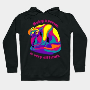 Being A Person Is Very Difficult Hoodie